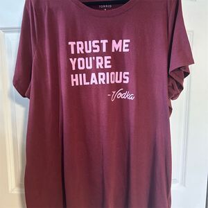 Torrid Women's Size 4 cranberry color Graphic Tee "Trust Me, You're Hilarious"